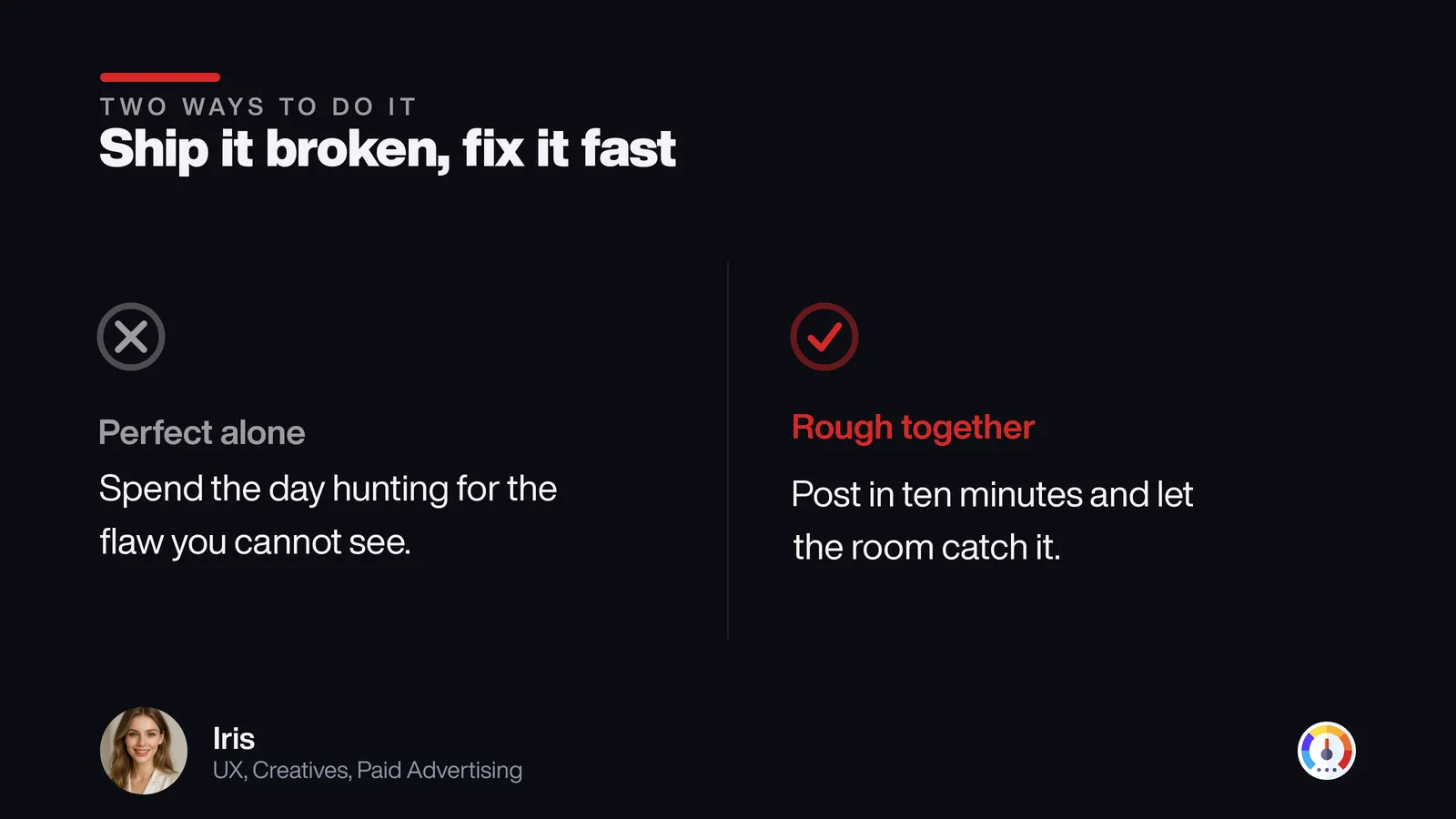 Ship early, let the community find the bugs
